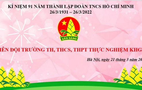 Trường Tiểu học Thực Nghiệm tổ chức Lễ kết nạp Đội chào mừng 91 năm Ngày thành lập Đoàn TNCS Hồ Chí Minh (26/3/1931 – 26/3/2022)